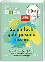 Die Ernährungs-Docs – So einfach geht gesund essen